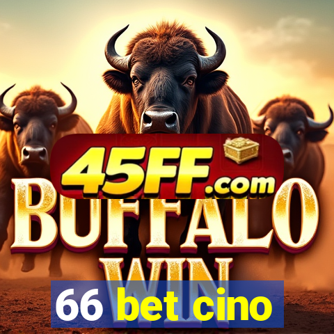 66 bet cino